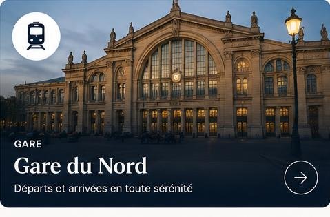 Gare du Nord — Départs et arrivées en toute sérénité